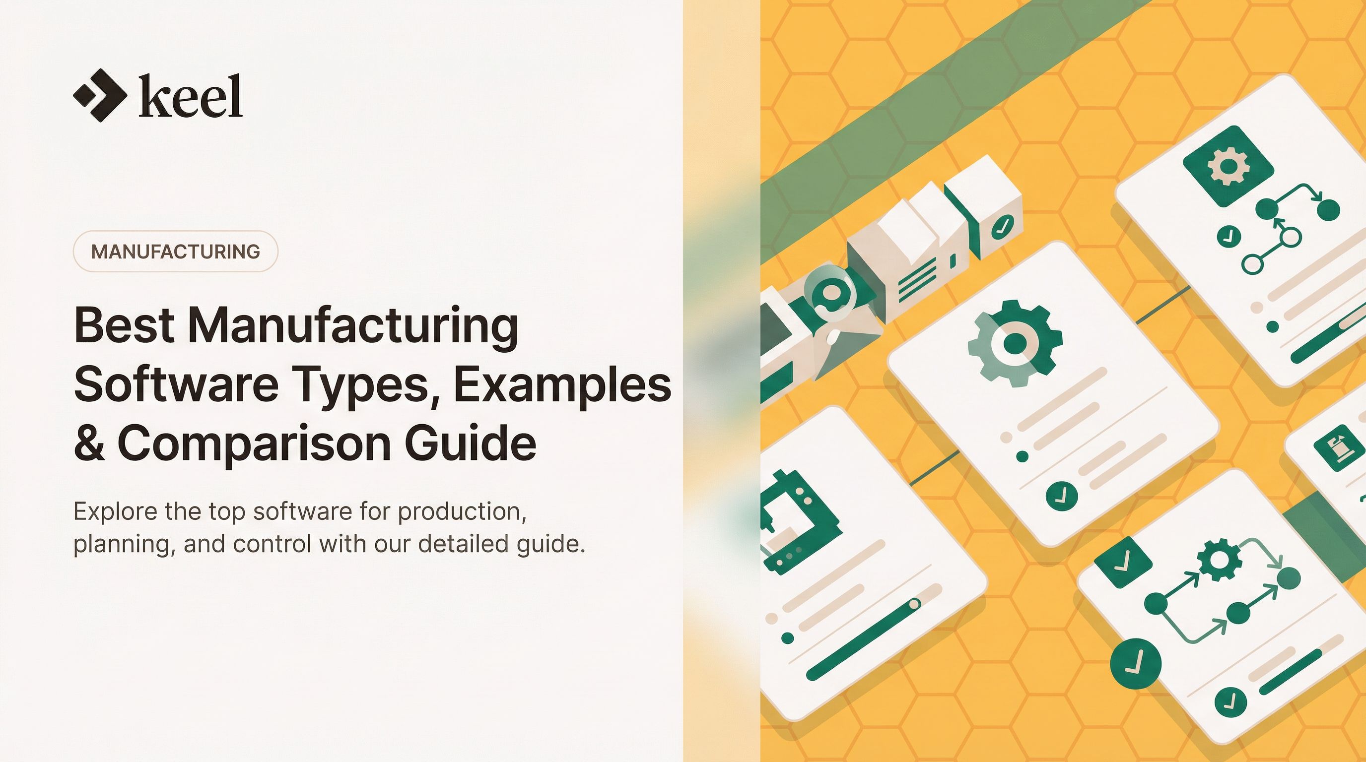 Best Manufacturing Software Types, Examples & Comparison Guide