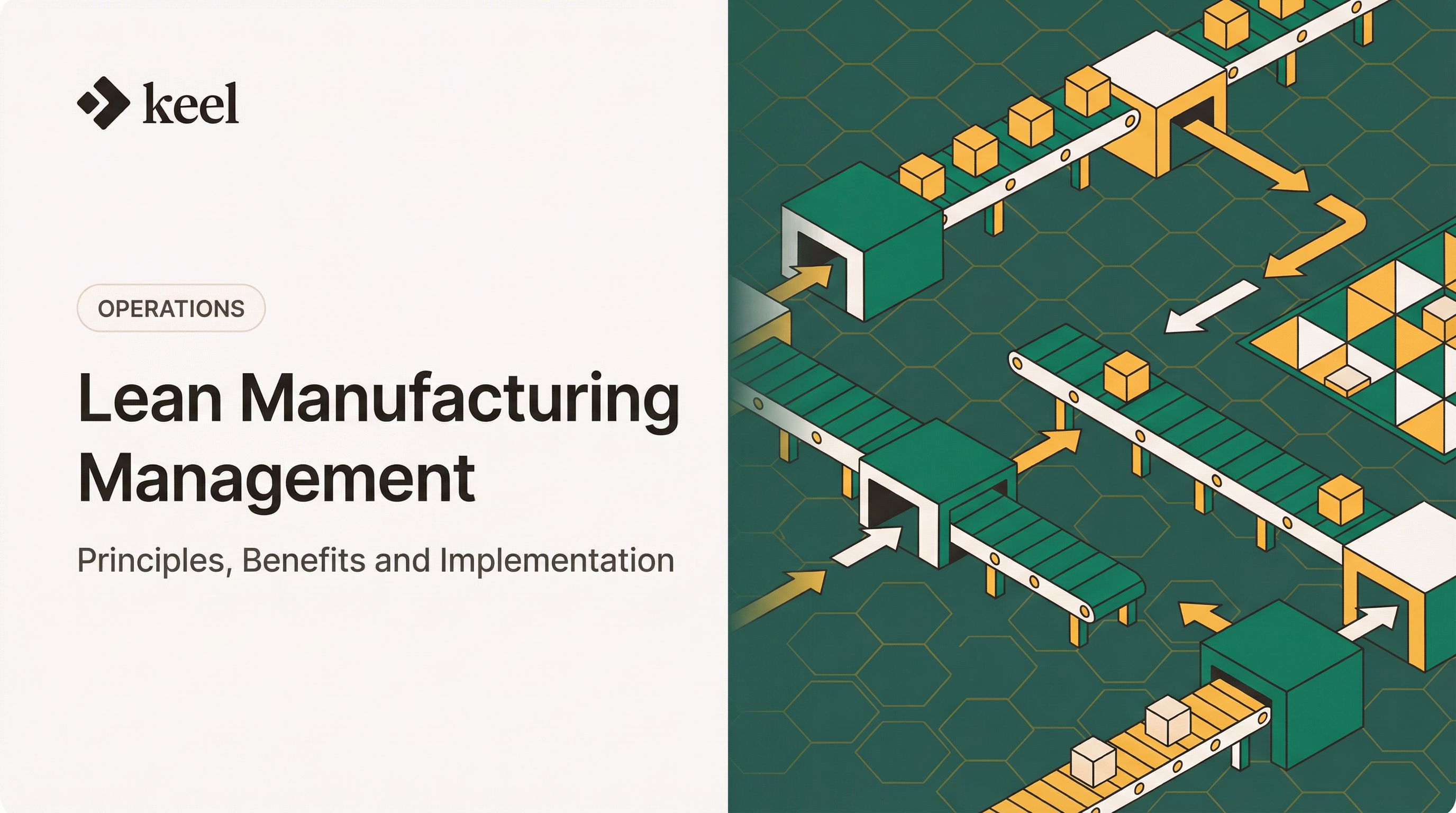 Lean Manufacturing Management: Principles, Benefits and Implementation Guide
